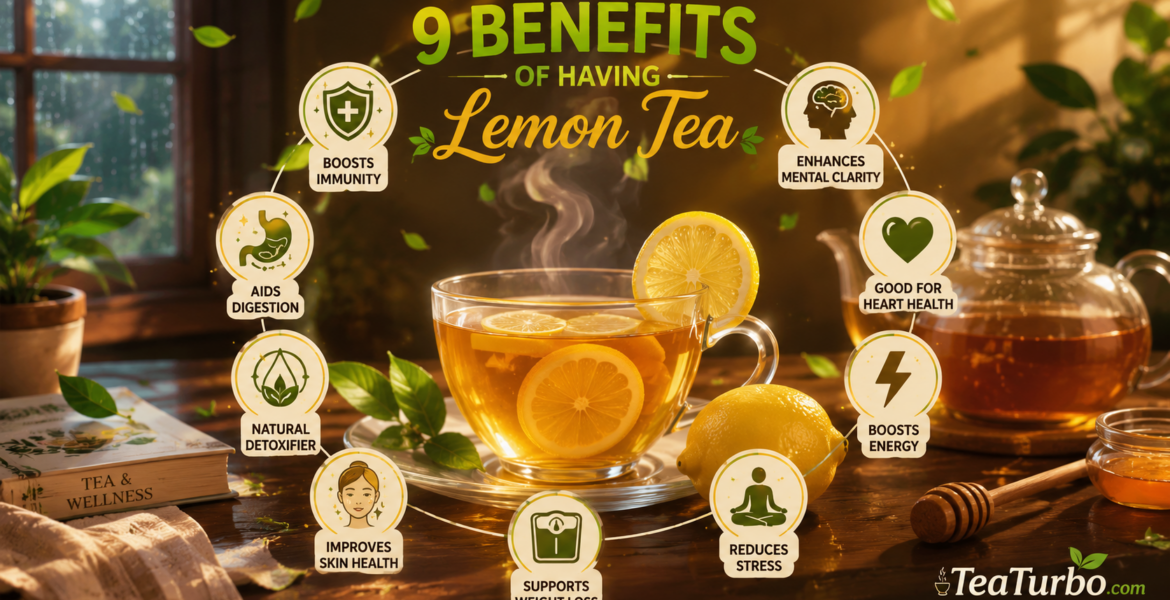 9 Benefits of Having Lemon Tea