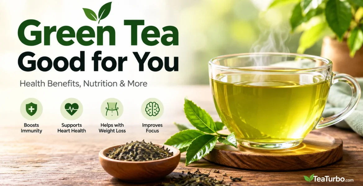 Green Tea Good for You